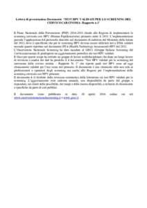 Lettera di presentazione Documento ‘TEST HPV VALIDATI PER LO SCREENING DEL CERVICOCARCINOMA- Rapporto n.1’ Il Piano Nazionale della Prevenzione (PNPchiede alle Regioni di implementare lo screening cervica