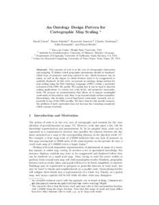 An Ontology Design Pattern for Cartographic Map Scaling ? David Carral1 , Simon Scheider2 , Krzysztof Janowicz3 , Charles Vardeman4 , Adila Krisnadhi1 , and Pascal Hitzler1 1