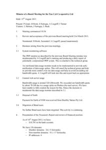 Minutes of a Board Meeting for the Tau Ceti Co-operative Ltd Held: 15th August 2013 Present: P Grant, D Hook, S Farrugia, A Cosgriff, J Turner Visitors: L Holtom, J Farrugia, L Hook 1.