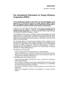 MEMO[removed]Brussels, 8 June 2008 The International Partnership for Energy Efficiency Cooperation (IPEEC) At the Heiligendamm Summit in June 2007, the G-8 acknowledged an EU