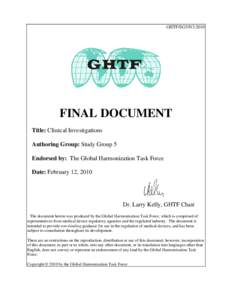 GHTF/SG5/N3:2010  FINAL DOCUMENT Title: Clinical Investigations Authoring Group: Study Group 5 Endorsed by: The Global Harmonization Task Force