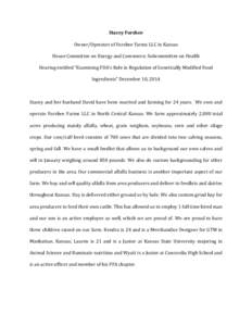 Stacey Forshee Owner/Operator of Forshee Farms LLC in Kansas House Committee on Energy and Commerce; Subcommittee on Health Hearing entitled “Examining FDA’s Role in Regulation of Genetically Modified Food Ingredient