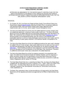 STATE WATER RESOURCES CONTROL BOARD RESOLUTION NO[removed]APPROVING AN AMENDMENT TO THE WATER QUALITY CONTROL PLAN FOR THE SANTA ANA REGION TO ESTABLISH TOTAL DISSOLVED SOLIDS AND NITRATENITROGEN WATER QUALITY OBJECTI