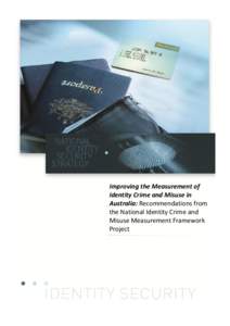 Improving the Measurement of Identity Crime and Misuse in Australia: Recommendations from the National Identity Crime and Misuse Measurement Framework Project