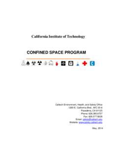 California Institute of Technology  CONFINED SPACE PROGRAM Caltech Environment, Health, and Safety Office 1200 E. California Blvd., M/C 25-6