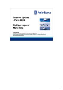 Investor Update - Paris 2009 Civil Aerospace Mark King © [removed]Rolls-Royce plc