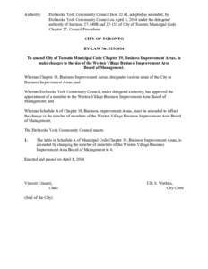 Authority:  Etobicoke York Community Council Item 32.41, adopted as amended, by Etobicoke York Community Council on April 8, 2014 under the delegated authority of Sections 27-149B and[removed]of City of Toronto Municipal 