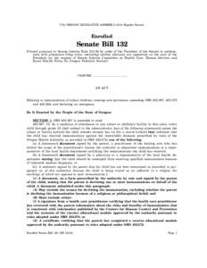 77th OREGON LEGISLATIVE ASSEMBLY[removed]Regular Session  Enrolled Senate Bill 132 Printed pursuant to Senate Interim Rule[removed]by order of the President of the Senate in conformance with presession filing rules, indicat