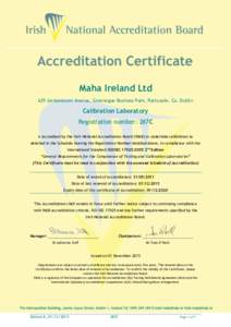 Maha Ireland Ltd 629 Jordanstown Avenue, Greenogue Business Park, Rathcoole, Co. Dublin Calibration Laboratory Registration number: 287C is accredited by the Irish National Accreditation Board (INAB) to undertake calibra