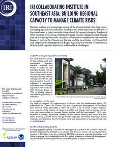 IRI Collaborating Institute in Southeast Asia: Building Regional Capacity to Manage Climate Risks Decision makers are increasingly aware of the climate-related risks they face in managing agricultural production, food se