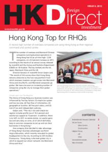 ISSUE 6, 2012  www.investhk.gov.hk Hong Kong Top for RHQs A record high number of overseas companies are using Hong Kong as their regional