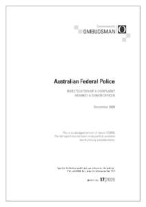 .  Reports by the Ombudsman Under the Ombudsman ActCth), the Commonwealth Ombudsman investigates the administrative actions of Australian Government agencies and officers. An investigation can be conducted as a r