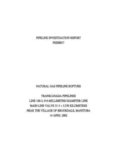 PIPELINE INVESTIGATION REPORT P02H0017 NATURAL GAS PIPELINE RUPTURE TRANSCANADA PIPELINES LINE 100-3, 914-MILLIMETRE-DIAMETER LINE