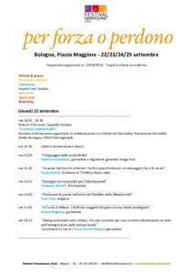 Bologna, Piazza Maggioresettembre Programma aggiornato al - *ospiti in attesa di conferma Attività di piazza Attività per bambini Conferenze Incontri con l’autore