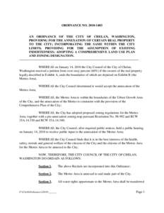 ORDINANCE NO[removed]AN ORDINANCE OF THE CITY OF CHELAN, WASHINGTON, PROVIDING FOR THE ANNEXATION OF CERTAIN REAL PROPERTY TO THE CITY; INCORPORATING THE SAME WITHIN THE CITY LIMITS; PROVIDING FOR THE ASSUMPTION OF E