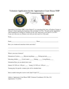 Volunteer Application for the Appomattox Court House NHP 150th Commemoration Appomattox Court House NHP is where Robert E. Lee surrendered the Army of Northern Virginia to Ulysses S. Grant signaling the beginning of the 