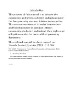 Introduction The purpose of this manual is to educate the community and provide a better understanding of the law governing common-interest communities. This manual was created to assist homeowners and board members in c