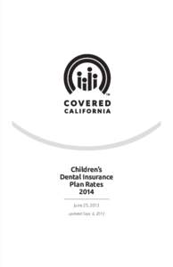 Children’s Dental Insurance Plan Rates 2014 June 25, 2013 updated Sept. 6, 2013