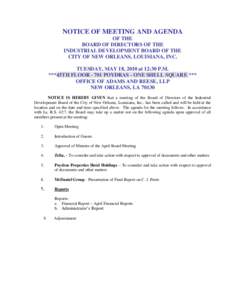 NOTICE OF MEETING AND AGENDA OF THE BOARD OF DIRECTORS OF THE INDUSTRIAL DEVELOPMENT BOARD OF THE CITY OF NEW ORLEANS, LOUISIANA, INC. TUESDAY, MAY 18, 2010 at 12:30 P.M.
