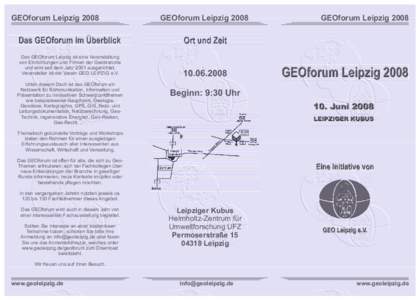 GEOforum LeipzigDas GEOforum Leipzig ist eine Veranstaltung von Einrichtungen und Firmen der Geobranche und wird seit dem Jahr 2001 ausgerichtet. Veranstalter ist der Verein GEO LEIPZIG e.V.