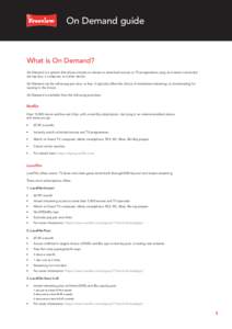 On Demand guide  What is On Demand? On Demand is a system that allows viewers to stream or download movies or TV programmes using an internet connected set-top box, a computer, or similar device. On Demand can be either 