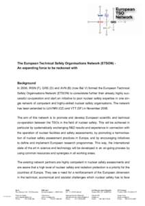 The European Technical Safety Organisations Network (ETSON) An expanding force to be reckoned with  Background In 2006, IRSN (F), GRS (D) and AVN (B) (now Bel V) formed the European Technical Safety Organisations Network