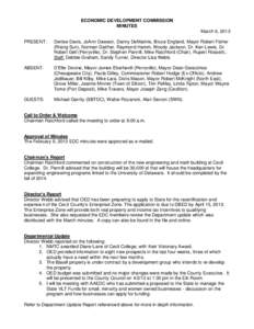 ECONOMIC DEVELOPMENT COMMISSION MINUTES March 6, 2013 PRESENT:  Denise Davis, JoAnn Dawson, Danny DeMarinis, Bruce England, Mayor Robert Fisher