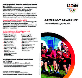 Bitte richten Sie Ihre Bewerbung postalisch, per Fax oder per E-Mail an: Deutscher Olympischer Sportbund, Gender Mainstreaming, Otto-Fleck-Schneise 12, 60528 Frankfurt am Main, Foder E-Mail: neuhaus@dosb.d