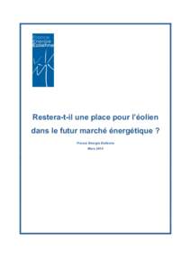 Restera-t-il une place pour l’éolien dans le futur marché énergétique ? France Energie Eolienne Mars 2014  Le marché de l’électricité traverse aujourd’hui une crise sans précédent.