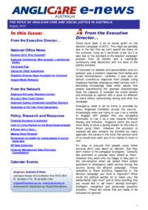 THE VOICE OF ANGLICAN CARE AND SOCIAL JUSTICE IN AUSTRALIA August, 2010 In this Issue: From the Executive Director… National Office News