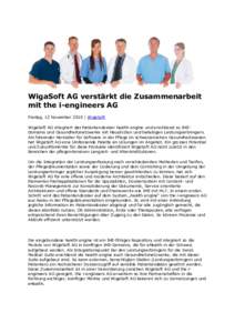 WigaSoft AG verstärkt die Zusammenarbeit mit the i-engineers AG Freitag, 12 November 2010 | WigaSoft WigaSoft AG integriert das Patientendossier health engine und erschliesst so IHEDomains und Gesundheitsnetzwerke mit H