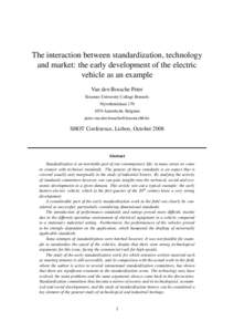 The interaction between standardization, technology and market: the early development of the electric vehicle as an example Van den Bossche Peter Erasmus University College Brussels Nijverheidskaai 170