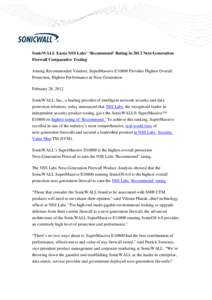 SonicWALL Earns NSS Labs’ ‘Recommend’ Rating in 2012 Next-Generation Firewall Comparative Testing Among Recommended Vendors, SuperMassive E10800 Provides Highest Overall Protection, Highest Performance in Next-Gene