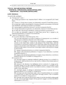 50 USC 1801 NB: This unofficial compilation of the U.S. Code is current as of Jan. 4, 2012 (see http://www.law.cornell.edu/uscode/uscprint.html). TITLE 50 - WAR AND NATIONAL DEFENSE CHAPTER 36 - FOREIGN INTELLIGENCE SURV