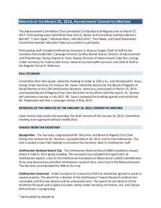 MINUTES OF THE MARCH 25, 2014, ADVANCEMENT COMMITTEE MEETING The Advancement Committee (“the Committee”) of the Board of Regents met on March 25, 2014. Participating were Committee Chair Alan G. Spoon and Committee m