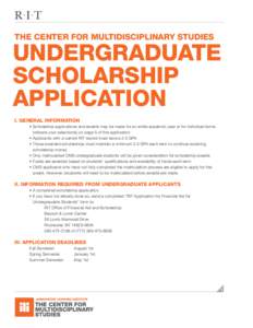 THE CENTER FOR MULTIDISCIPLINARY STUDIES  UNDERGRADUATE SCHOLARSHIP APPLICATION I. GENERAL INFORMATION