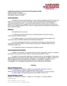 Leadership and Executive Assessment and Development (LEAD) Professor Richard E. Boyatzis Weatherhead School of Management Case Western Reserve University Course Description Leadership will be examined by studying a numbe