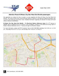 Issued: May 14, 2015  Attention Route 93 Music City Star West End Shuttle passengers We appreciate you taking the time to answer a survey regarding the Route 93 Music City Star West End Shuttle. As a result of that surve