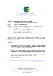 ENERGY CHARTER SECRETARIAT СЕКРЕТАРИАТ ЭНЕРГЕТИЧЕСКОЙ ХАРТИИ MEETING: Relevance of Energy Charter for China: Securing Energy Flows from Central Asia to China DATE: