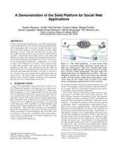 A Demonstration of the Solid Platform for Social Web Applications Essam Mansour1 Andrei Vlad Sambra2 Sandro Hawke2 Maged Zereba1 Sarven Capadisli2 Abdurrahman Ghanem1 Ashraf Aboulnaga1 Tim Berners-Lee2 1 2