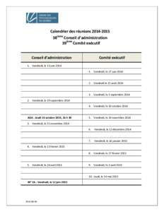 Calendrier des réunions[removed]38ième Conseil d’administration 39ième Comité exécutif Conseil d’administration  Comité exécutif