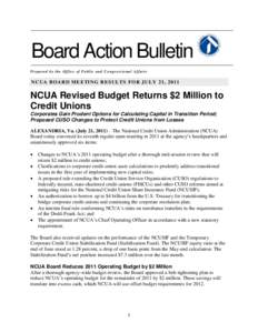 Late-2000s financial crisis / Financial regulation / National Credit Union Administration / National Credit Union Share Insurance Fund / Finance / Corporate credit union / Credit union / Credit Union Service Organization / Dodd–Frank Wall Street Reform and Consumer Protection Act / Bank regulation in the United States / Banking in the United States / Independent agencies of the United States government