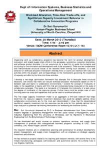 Dept of Information Systems, Business Statistics and Operations Management Workload Allocation, Time-Cost Trade-offs, and Equilibrium Capacity Investment Behavior in Collaborative Innovation Programs Dr Suri Gurumurthi