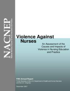 National Advisory Council on Nurse Education and Practice  NACNEP Violence Against Nurses An Assessment of the