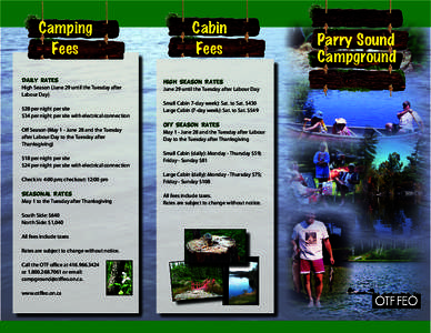 Camping Fees Daily rates High Season (June 29 until the Tuesday after Labour Day) $28 per night per site