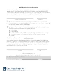 Working Spouse Premium Election Form The Working Spouse Premium applies if you elect to cover a spouse/domestic partner on your Benelect medical insurance plan who has access to group health insurance coverage through an