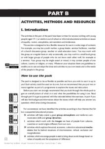 PART B ACTIVITIES, METHODS AND RESOURCES I. Introduction The activities in this part of the pack have been written for anyone working with young people (aged 14+) or adults in out of school or informal educational activi