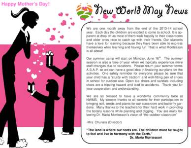 Happy Mother’s Day!  New World May News We are one month away from the end of the[removed]school year. Each day the children are excited to come to school. It is apparent at drop off as most of them walk happily to the