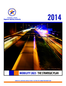 2014  MoPac Improvement Project MOBILITY 2025 THE STRATEGIC PLAN 3300 N IH-35, SUITE 300 ∙ AUSTIN, TX 78705 ∙ ([removed] ∙ MOBILITYAUTHORITY.COM