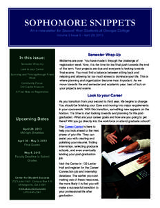 SOPHOMORE SNIPPETS An e-newsletter for Second Year Students at Georgia College Volume 3 Issue 5 - April 29, 2013 In this issue: Semester Wrap-Up